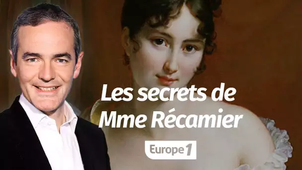 Au cœur de l'Histoire: Les secrets de Mme Récamier (Franck Ferrand)