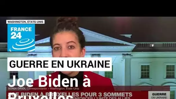 Guerre en Ukraine : le président américain Joe Biden à Bruxelles pour trois sommets • FRANCE 24