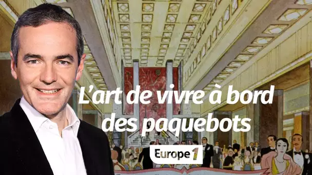 Au coeur de l'histoire: L’art de vivre à bord des paquebots (Franck Ferrand)