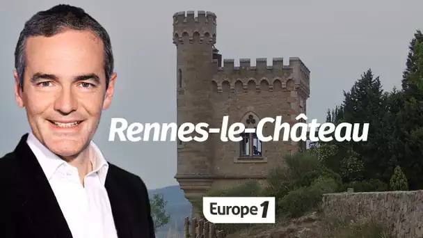 Au coeur de l'histoire: Rennes-le-Château (Franck Ferrand)