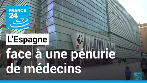 L'Espagne face à une pénurie de médecins • FRANCE 24