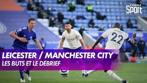 Les buts et le débrief de Leicester / Manchester City