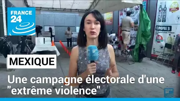 Au Mexique, une campagne électorale d'une "extrême violence" • FRANCE 24