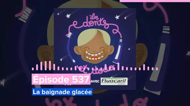 Épisode 537 : La baignade glacée