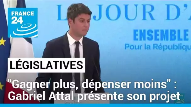 "Gagner plus, dépenser moins" : Gabriel Attal présente son projet pour les législatives