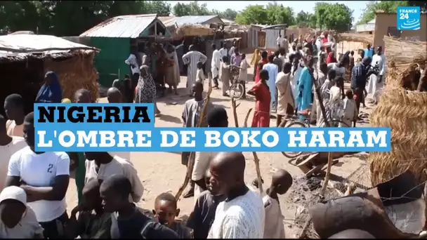 Nigeria, l'ombre de Boko Haram