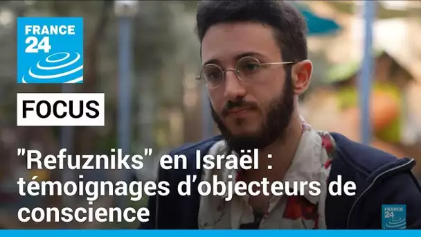 "Refuzniks" en Israël : témoignages d’objecteurs de conscience qui refusent le service militaire