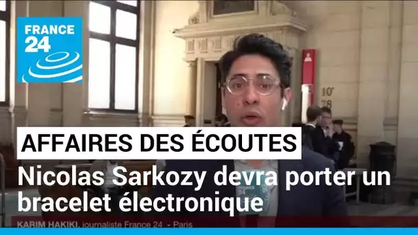 Affaire des écoutes : Nicolas Sarkozy devra porter un bracelet électronique • FRANCE 24