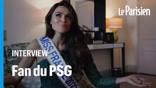 Miss France 2022 : "Le PSG, je suis fan, je soutiens le club à fond"