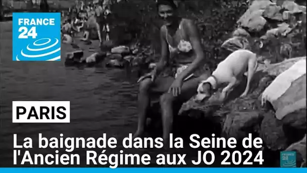 La baignade dans la Seine de l'Ancien Régime aux JO 2024 • FRANCE 24