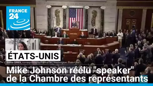 États-Unis : l'allié de Trump, Mike Johnson, réélu "speaker" de la Chambre des représentants