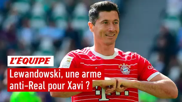 Lewandowski, une arme anti-Real pour le Barça de Xavi ?