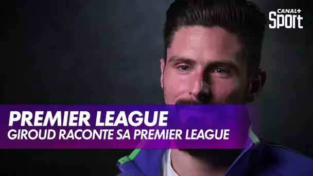 Olivier Giroud raconte sa Premier League