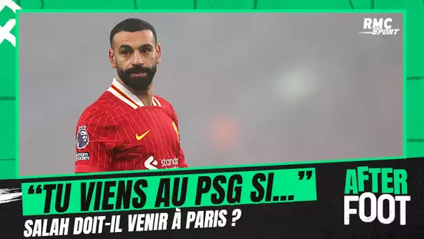 Mercato : "Salah doit venir au PSG si...", les conditions de L'After