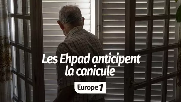 Les Ehpad anticipent la canicule : "On ferme les volets et on éteint les lumières"