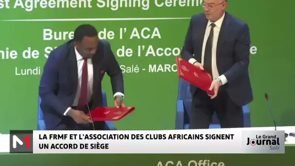 La FRMF et l´Association des Clubs Africains signent un accord de siège