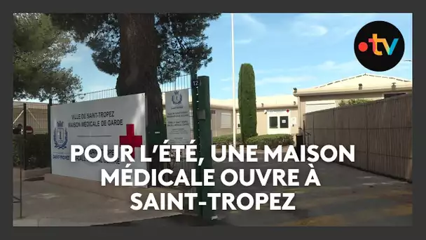 Pour répondre à la demande estivale, une maison médicale ouvre à Saint-Tropez