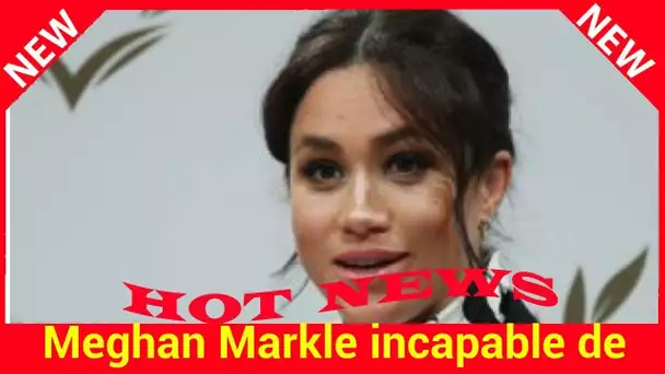 Meghan Markle incapable de lever le petit doigt depuis son mariage ?