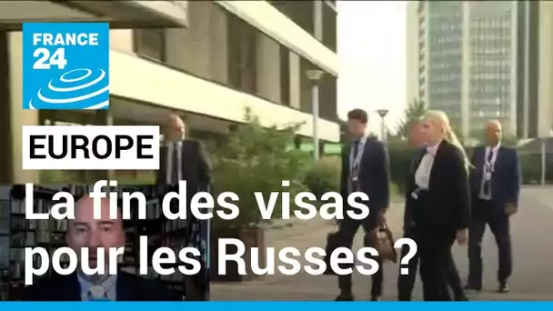 Guerre en Ukraine : fin des visas touristiques pour les Russes en Europe ? • FRANCE 24