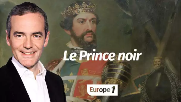 Au cœur de l'Histoire: Le Prince noir (Franck Ferrand)