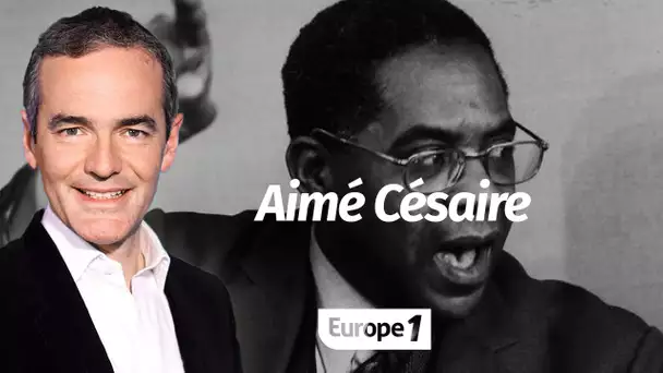 Au coeur de l'Histoire: Aimé Césaire (Franck Ferrand)