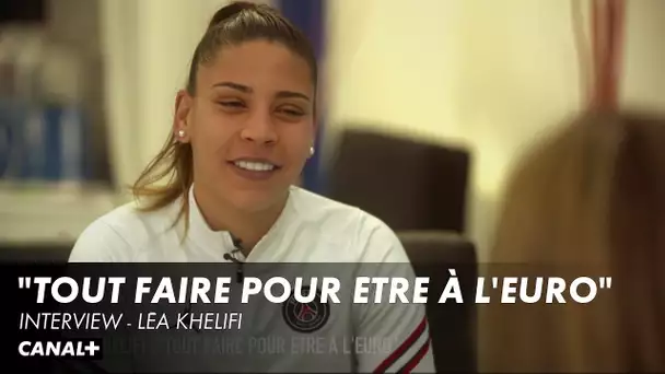 Interview Léa Khelifi : tout faire pour être à l'Euro