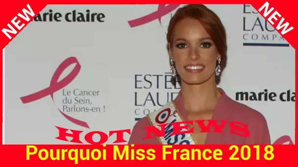 Pourquoi Miss France 2018, Maëva Coucke, ne participera pas au voyage de préparation des