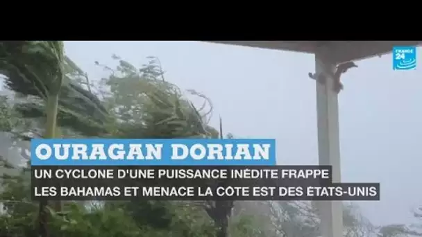 Ouragan Dorian : un cyclone d'une puissance inédite frappe les Bahamas et menace la Floride