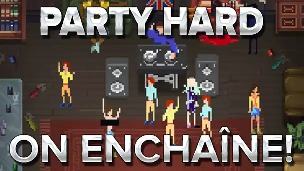 Party Hard #3 : On enchaîne !