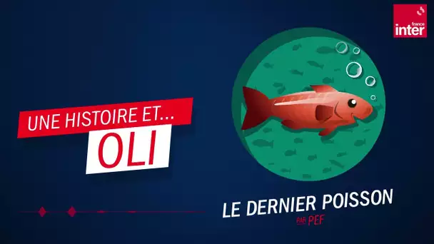 "Le dernier poisson" par Pef - Oli