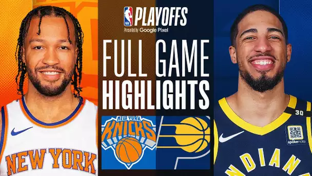 #6 PACERS at #2 KNICKS | FULL GAME 6 HIGHLIGHTS | May 17, 2024