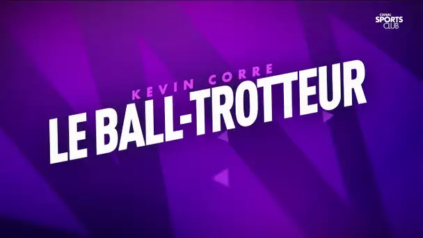 Kevin Corre : Le Ball-Trotteur