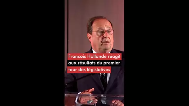 François Hollande réagit aux résultats du premier tour des législatives