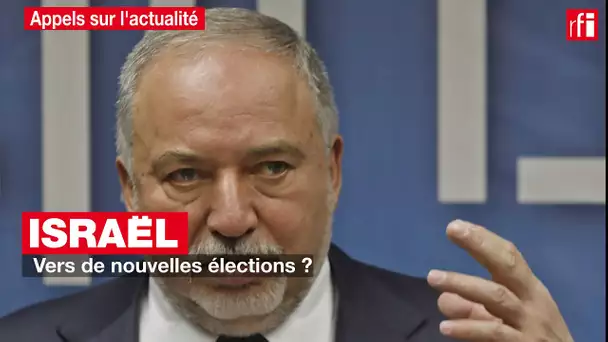 Israël : vers de nouvelles élections ?