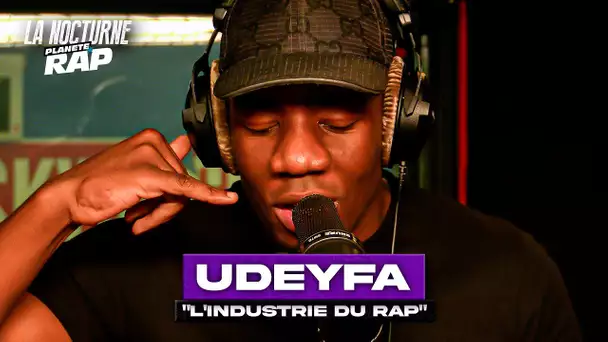 Udeyfa - L'industrie du rap #LaNocturne