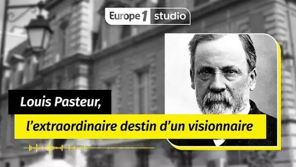 AU COEUR DE L'HISTOIRE - Pasteur, le destin d'un visionnaire