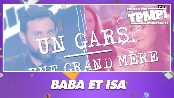 "Un gars / Une grand-mère" avec Baba et Isa !