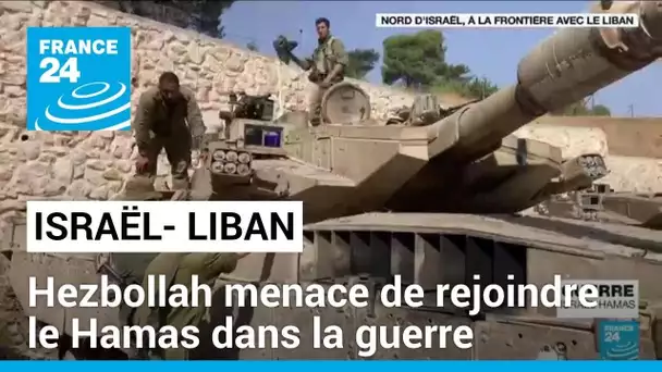 Frontière Israël-Liban : le Hezbollah menace de rejoindre le Hamas dans la guerre • FRANCE 24