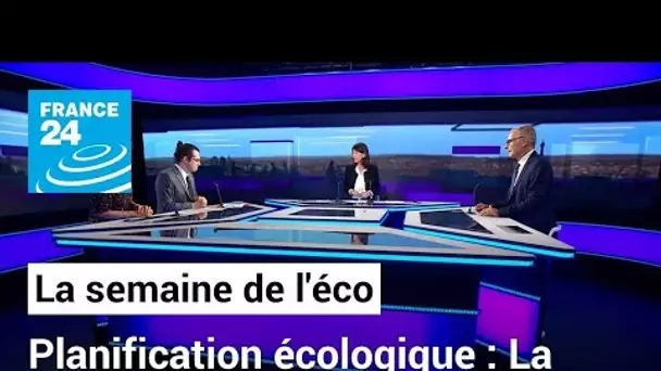 La planification écologique au cœur du prochain budget de la France • FRANCE 24