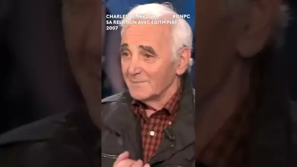 Aznavour : cette anecdote sur Edith Piaf 🤣 #shorts #onpc