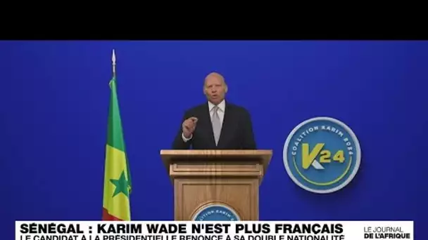 Sénégal, le candidat Karim Wade renonce à la nationalité française • FRANCE 24