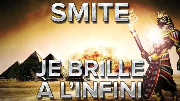 SMITE #5 : Je brille à l&#039;infini