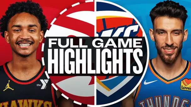 HAWKS at THUNDER | NBA PRESEASON FULL GAME HIGHLIGHTS | October 17, 2024