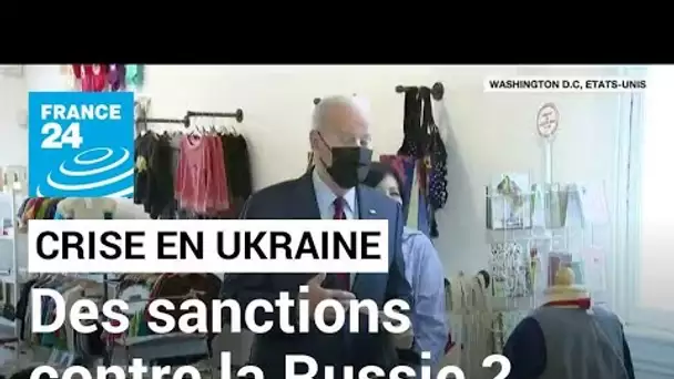 Crise en Ukraine : Biden prêt à prendre des sanctions contre la Russie • FRANCE 24