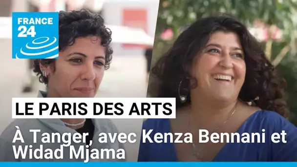 Le Paris des Arts à Tanger, avec la styliste Kenza Bennani et la rappeuse Widad Mjama • FRANCE 24