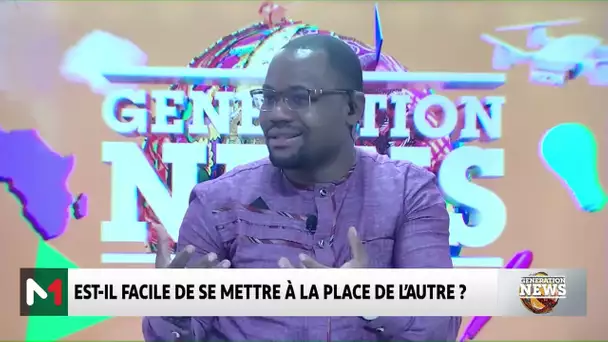 #GénérationNews.. Est-il facile de se mettre à la place de l'autre ?