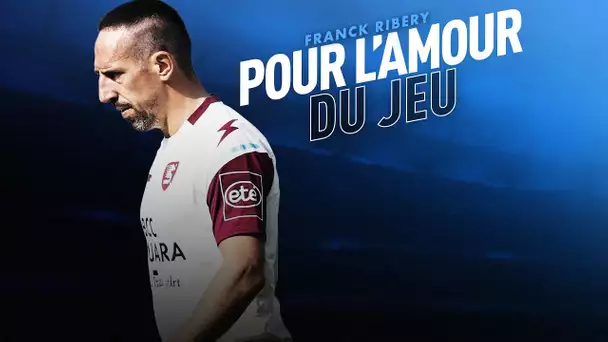 Franck Ribéry : pour l'amour du jeu