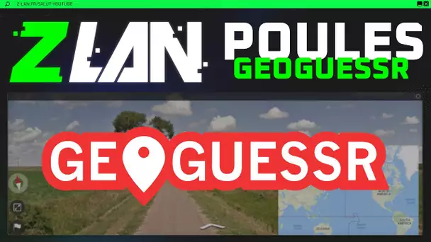 ZLAN 2021 #3 : Phase de poules - GeoGuessr