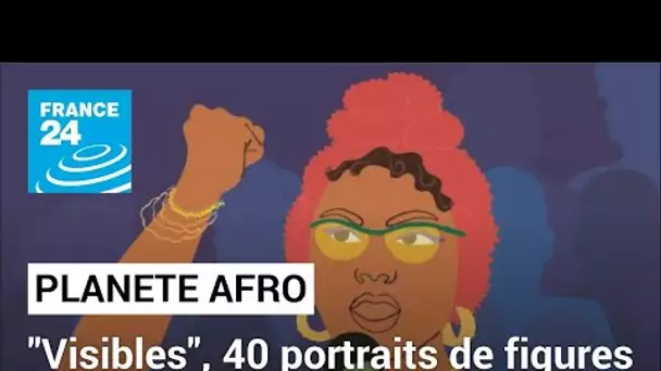 "À l'Affiche Planète Afro" : "Visibles", 40 portraits de figures noires de l'histoire de France