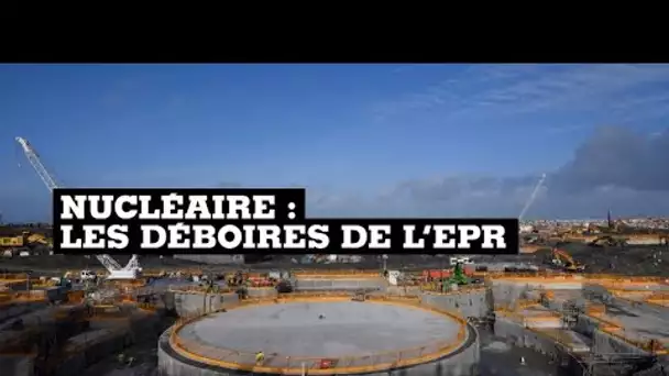 Nucléaire : retards et surcoûts pour l'EPR